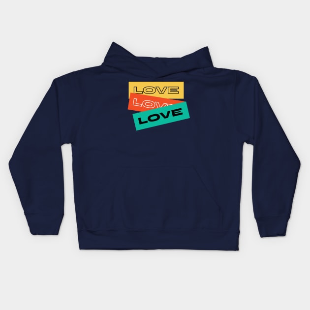 LOVE LOVE LOVE Kids Hoodie by GreatSeries